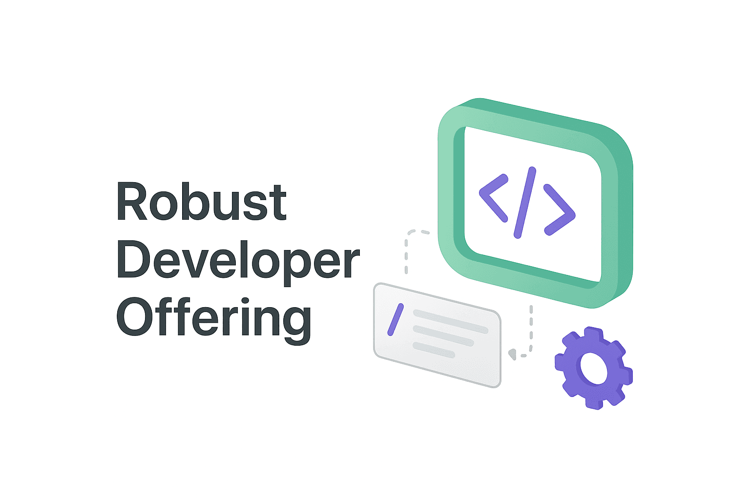 Robust Developer Offering